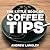 The Little Book of Coffee Tips