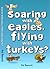 Soaring with Eagles, Flying with Turkeys? An inspirational journey of travel and adventure, helping others across the world