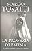 La profezia di Fatima: Il quarto segreto e il futuro del mondo