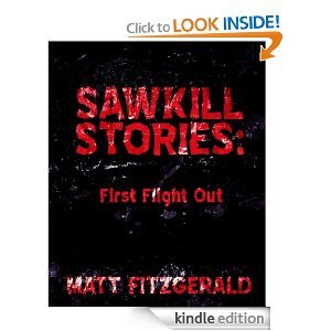 Sawkill Stories: First Flight Out (Kindle Edition)