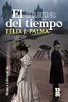 El mapa del tiempo by Félix J. Palma