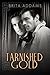Tarnished Gold (Tarnished, #1)