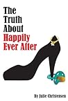 The Truth About Happily Ever After (The Quinn Malone Series)