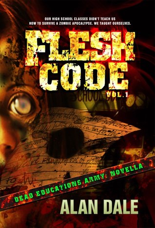 Flesh Code: Vol. I (Book One of the Dead Education's Army, Novella series)
