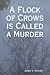 A Flock of Crows is Called a Murder