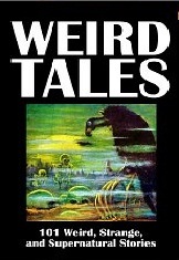 Weird Tales: 101 Weird, Strange, and Supernatural Stories (Civitas Library Classics)