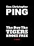 The Day The Tigers Broke Free
