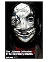 The Ultimate Collection of Creepy Scary Stories (Volume 1)
