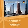 Der Potsdamer Platz: Das Quartier Potsdamer Platz als Hörerlebnis Der Potsdamer Platz: Das Quartier Potsdamer Platz als Hörerlebnis
