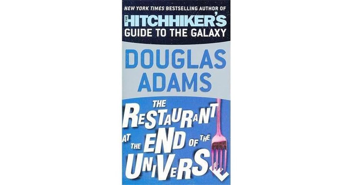 The Restaurant at the End of the Universe by Douglas Adams