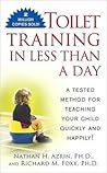 Toilet Training in Less Than a Day by Nathan H. Azrin