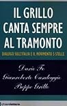 Il Grillo canta sempre al tramonto. Dialogo sull'Italia e il Movimento 5 stelle