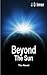 Beyond The Sun (New Earth S...