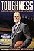 Toughness: Developing True Strength On and Off the Court