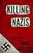 Killing Nazis