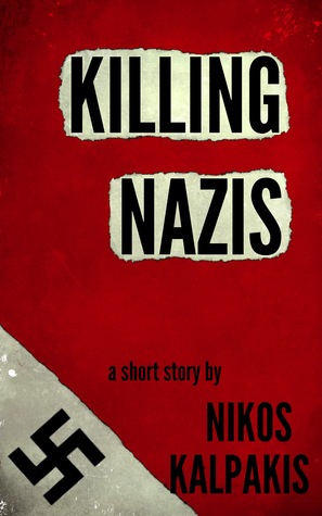Killing Nazis (Kindle Edition)