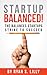 Startup Balanced!: The Balances Startups Strike to Succeed