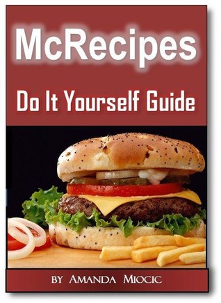 McRecipes Back in Time : Learn From Home How to Prepare Original-Retro, Loved McD's Recipes From 60s, 70s and 80s! (Kindle Edition)
