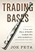Trading Bases: A Story About Wall Street, Gambling, and Baseball (Not Necessarily in That Order)