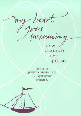 My Heart Goes Swimming : New Zealand Love Poems