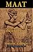 Maat: The Moral Ideal in Ancient Egypt (African Studies: History, Politics, Economics and Culture)