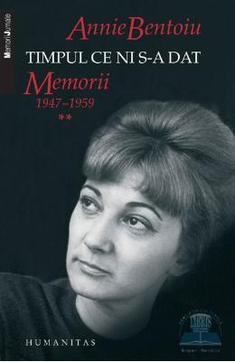 Timpul ce ni s-a dat. Memorii 1947-1959