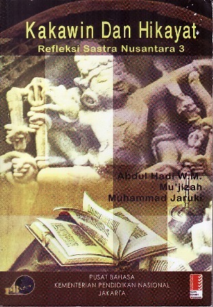 Kakawin dan Hikayat: Refleksi Sastra Nusantara, Jilid 3