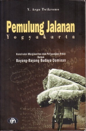 Pemulung Jalanan: Konstruksi Marginalitas dan Perjuangan Hidup dalam Bayang-bayang Budaya Dominan
