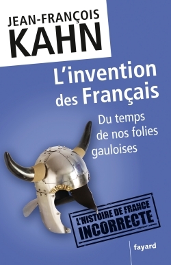Du temps de nos folies gauloises (L'invention des Français, #1)