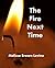 The Fire Next Time