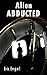Alien Abducted