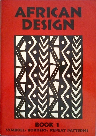 African Design: Symbols, Borders, Repeat Patterns