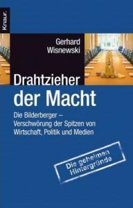 Drahtzieher der Macht: Die Bilderberger - Verschwörung der Spitzen von Wirtschaft, Politik und Medien (Paperback)