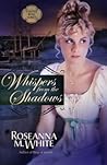 Whispers from the Shadows by Roseanna M. White