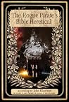 Rogue Pirates Bible Heretical Rogue Pirates Bible Heretical