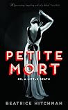 Petite Mort by Beatrice Hitchman