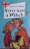 Never Kiss a Witch!