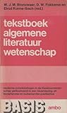 Tekstboek algemene literatuurwetenschap: Moderne ontwikkelingen in de literatuurwetenschap geïllustreerd in een bloemlezing uit Nederlandse en buitenlandse publikaties