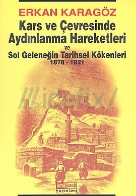 Kars ve Çevresinde Aydınlanma Hareketleri ve Sol Geleneğin Tarihsel Kökenleri