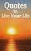 Quotes to live your life