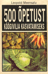 500 õpetust köögivilja kasvatamiseks (2. osa)