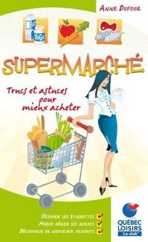 Supermarché: Trucs et astuces pour mieux acheter