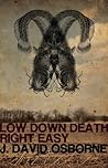 Low Down Death Right Easy by J. David  Osborne