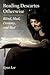 Reading Descartes Otherwise: Blind, Mad, Dreamy, and Bad
