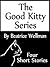 The Good Kitty Series