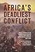 Africa’s Deadliest Conflict: Media Coverage of the Humanitarian Disaster in the Congo and the United Nations Response, 1997–2008 (Studies in International Governance)