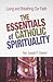 The Essentials of Catholic ...