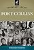 Legendary Locals of Fort Collins by Barbara Fleming