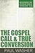 The Gospel Call and True Co...