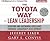The Toyota Way to Lean Leadership: Achieving and Sustaining Excellence Through Leadership Development